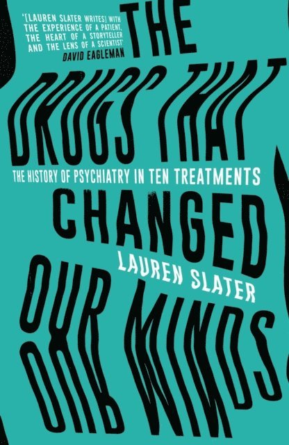 Lauren Slater - Drugs That Changed Our Minds, E-bok