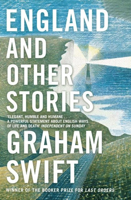 Graham Swift - England and Other Stories, E-bok