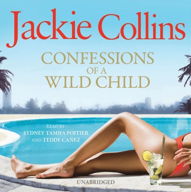 Teddy Canez, Jackie Collins - Confessions of a Wild Child, Ljudbok