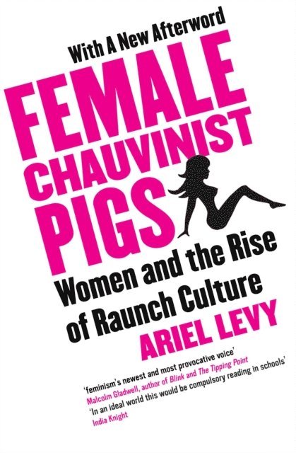 Ariel Levy - Female Chauvinist Pigs, E-bok