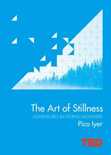 Pico Iyer - Art of Stillness, E-bok
