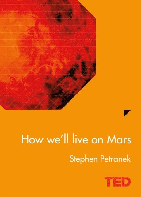 Stephen Petranek - How We'll Live On Mars, E-bok