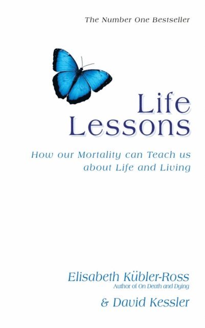 David Kessler, Elisabeth Kubler-Ross - Life Lessons, E-bok
