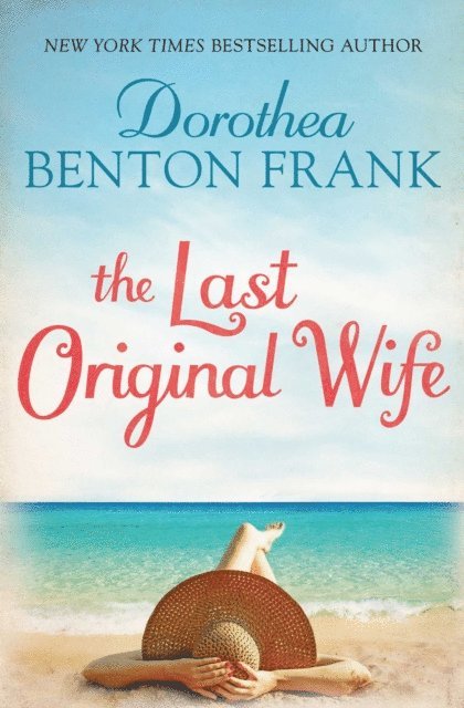 Dorothea Benton Frank - Last Original Wife, E-bok
