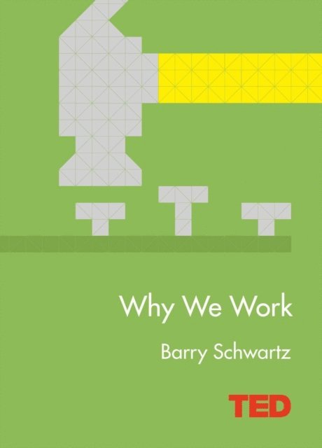 Barry Schwartz - Why We Work, E-bok