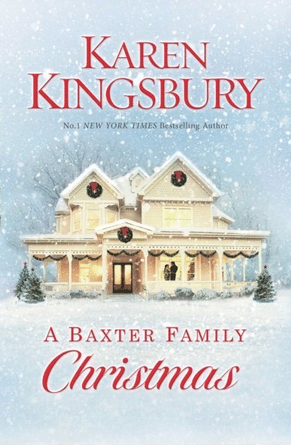 Karen Kingsbury - Baxter Family Christmas, E-bok