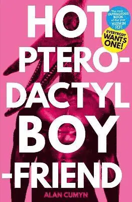 Alan Cumyn - Hot Pterodactyl Boyfriend, Häftad. Tillgänglighet: Tillfälligt slut