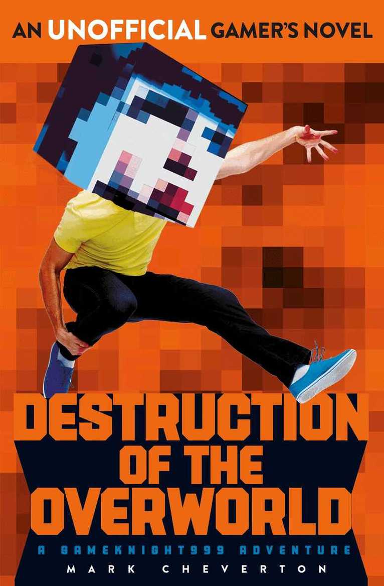 Mark Cheverton - Destruction of the Overworld: a Gameknight999 Adventure, E-bok