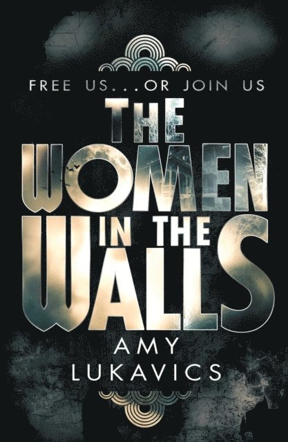Amy Lukavics - Women in the Walls, E-bok