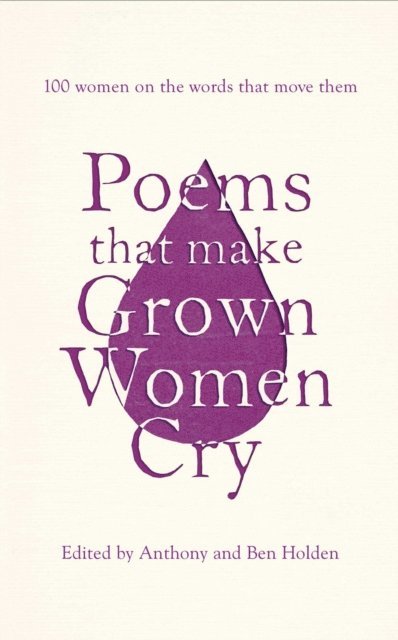 Ben Holden, Anthony Holden - Poems That Make Grown Women Cry, E-bok