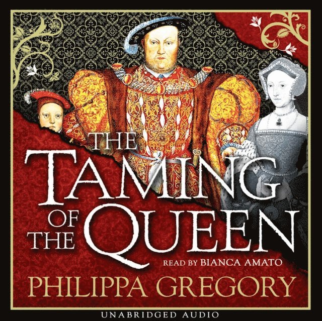 Philippa Gregory - Taming of the Queen, Ljudbok