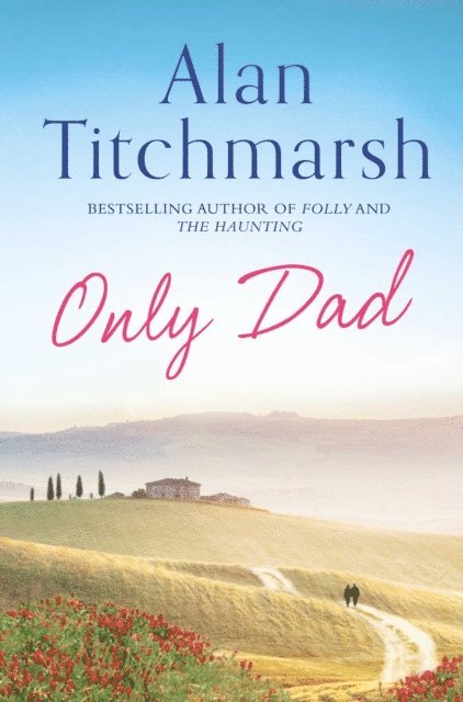 Alan Titchmarsh - Only Dad, E-bok