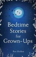 Bedtime Stories for Grown-ups