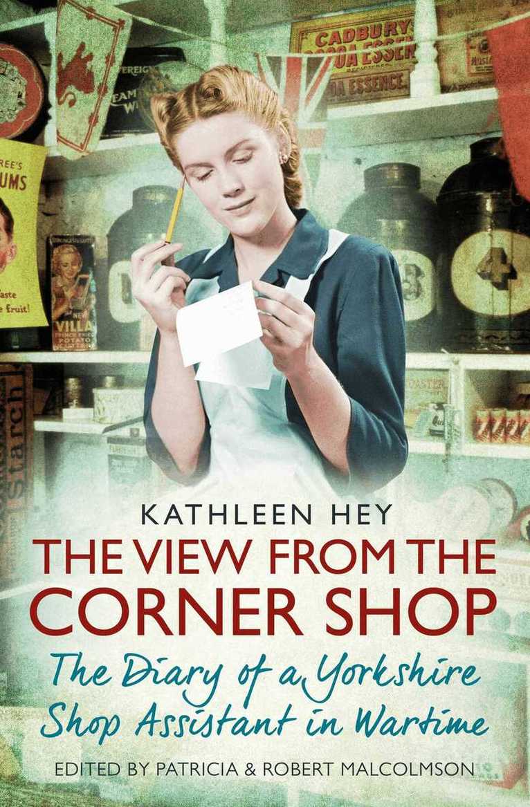 Kathleen Hey, Robert Malcolmson, Patricia Malcolmson - View From the Corner Shop, E-bok