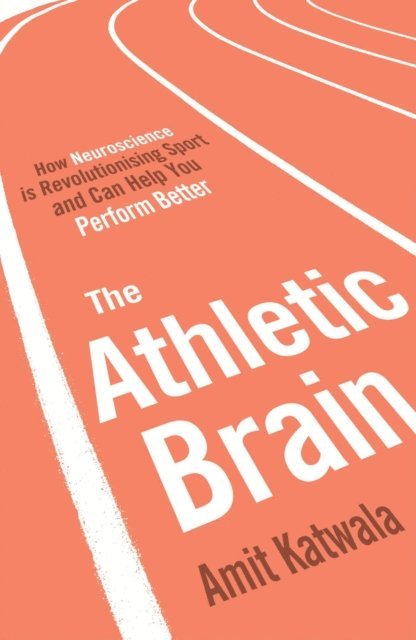 Amit Katwala - Athletic Brain, E-bok