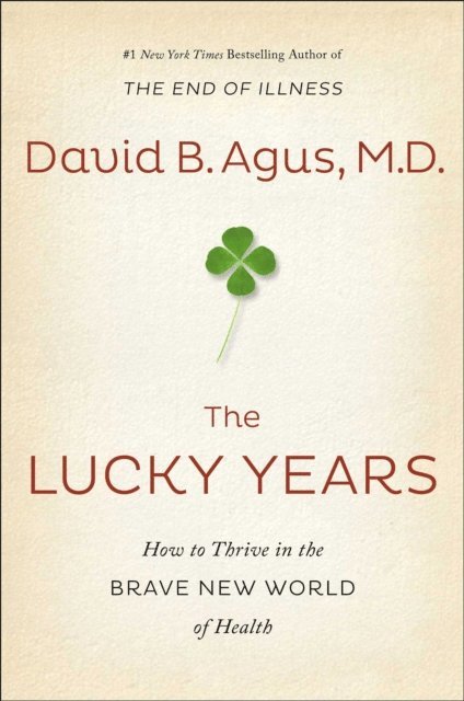 David B Agus - Lucky Years, E-bok