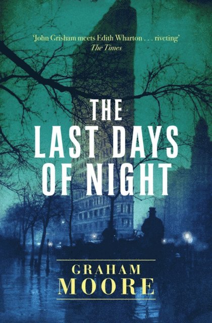Graham Moore - Last Days of Night, E-bok