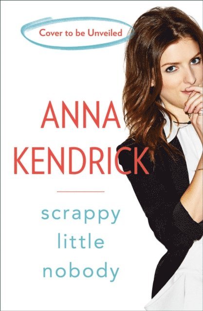 Anna Kendrick - Scrappy Little Nobody, E-bok. Tillgänglighet: Lägg i varukorg