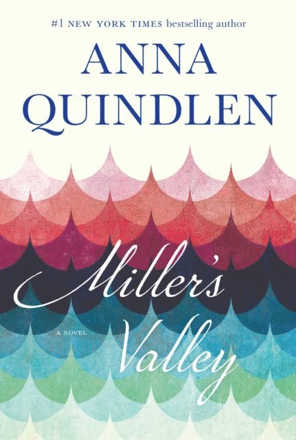 Anna Quindlen - Miller's Valley, E-bok