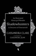 Illustrated History of Notable Shadowhunters and Denizens of Downworld