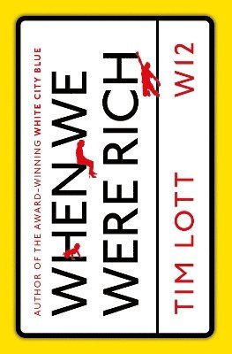 Tim Lott - When We Were Rich, Häftad