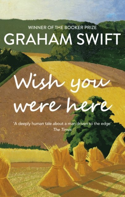 Graham Swift - Wish You Were Here, E-bok