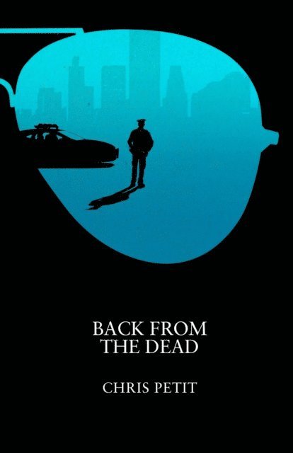 Chris Petit - Back from the Dead, E-bok