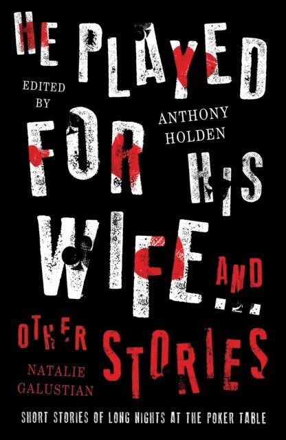 Natalie Galustian, Anthony Holden - He Played For His Wife And Other Stories, E-bok