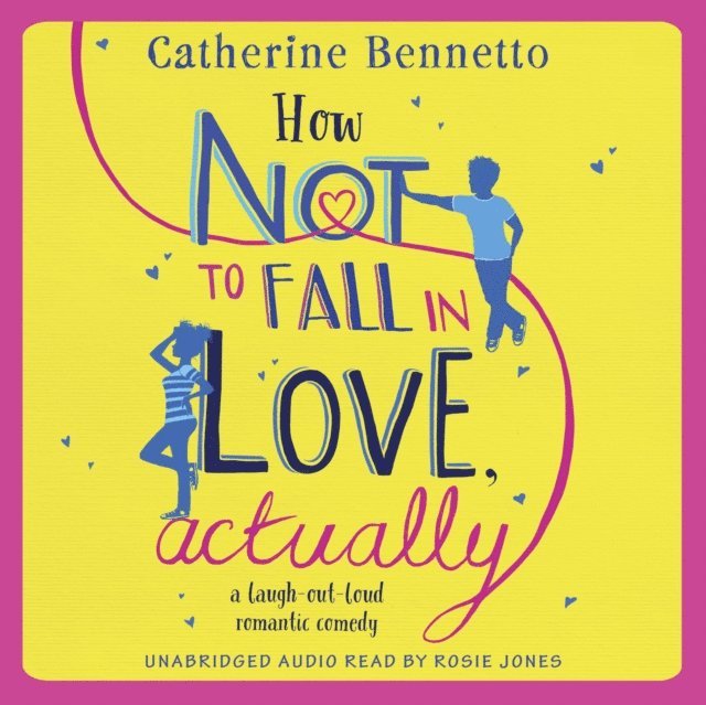 Catherine Bennetto - How Not to Fall in Love, Actually, Ljudbok