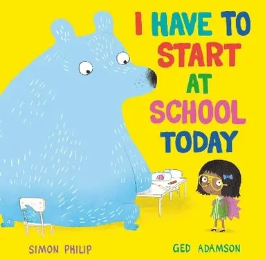 Simon Philip - I Have to Start at School Today, Häftad