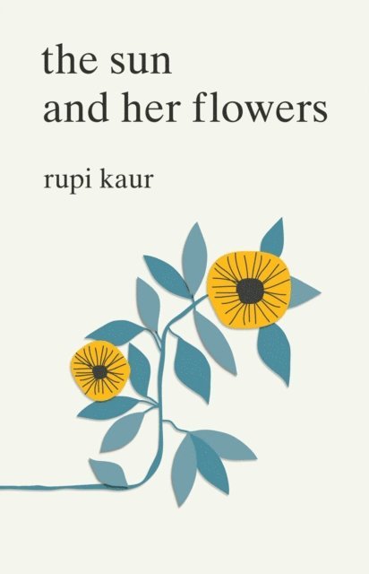 Rupi Kaur - Sun and Her Flowers, E-bok
