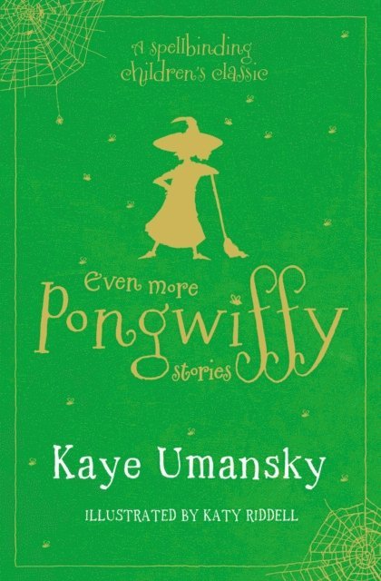 Kaye Umansky - Even More Pongwiffy Stories, E-bok