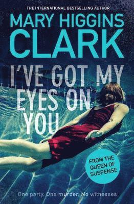 Mary Higgins Clark - I've Got My Eyes on You, Häftad