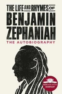 The Life and Rhymes of Benjamin Zephaniah