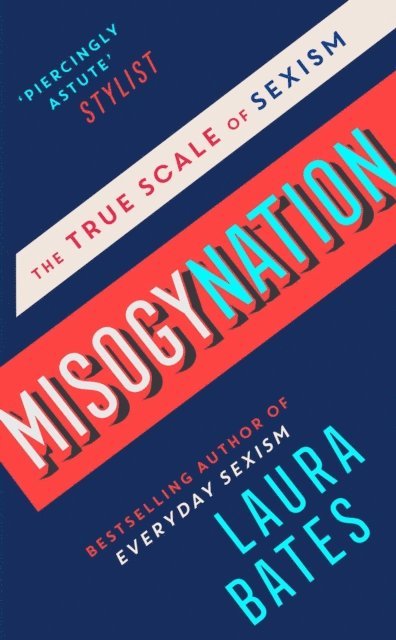 Laura Bates - Misogynation, E-bok