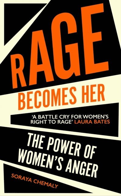 Soraya Chemaly - Rage Becomes Her, E-bok