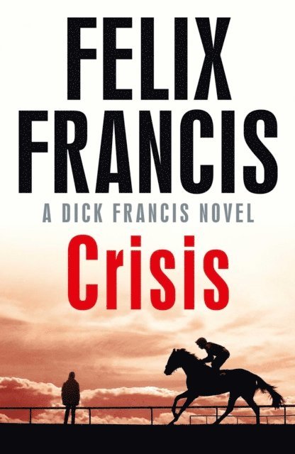 Felix Francis - Crisis, E-bok