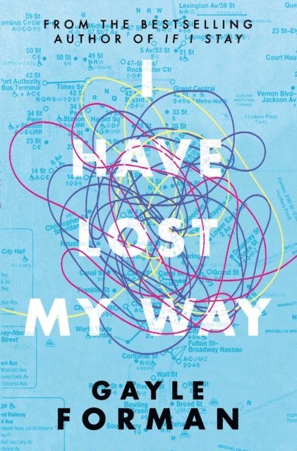 Gayle Forman - I Have Lost My Way, E-bok