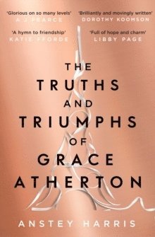 Anstey Harris - Truths and Triumphs of Grace Atherton, Häftad