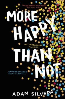 Adam Silvera - More Happy Than Not, Häftad