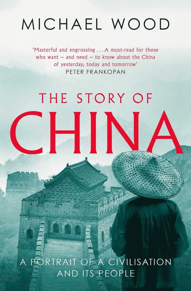 Michael Wood - Story of China, Häftad