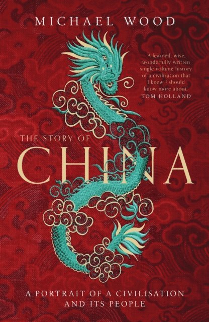 Michael Wood - Story of China, E-bok