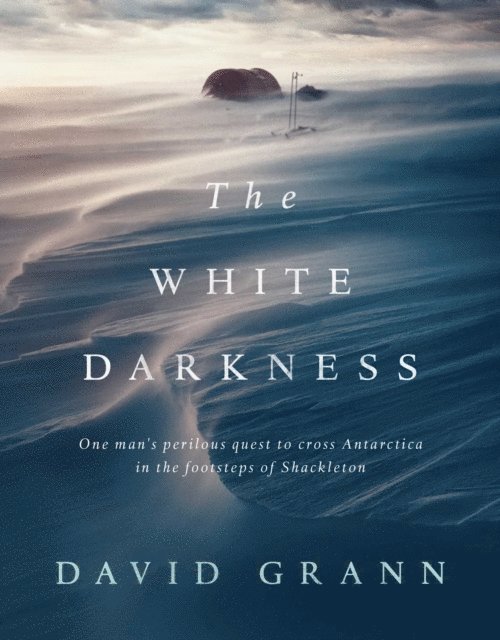 David Grann - White Darkness, E-bok