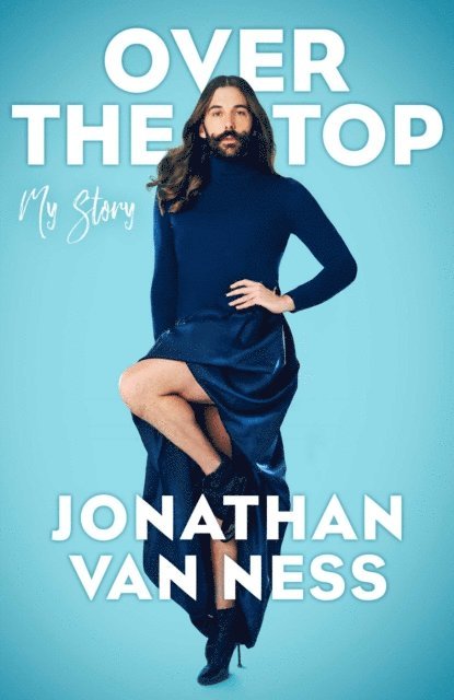 Jonathan Van Ness - Over the Top, E-bok