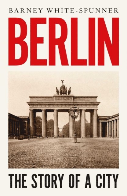 Barney White-Spunner - Berlin, E-bok