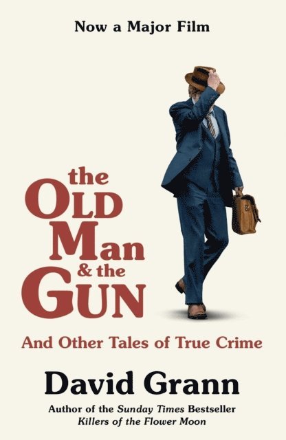 David Grann - Old Man and the Gun, E-bok