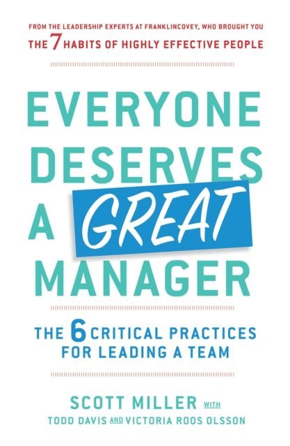 Victoria Roos Olsson, Todd Davis, Scott Jeffrey Miller - Everyone Deserves a Great Manager, E-bok