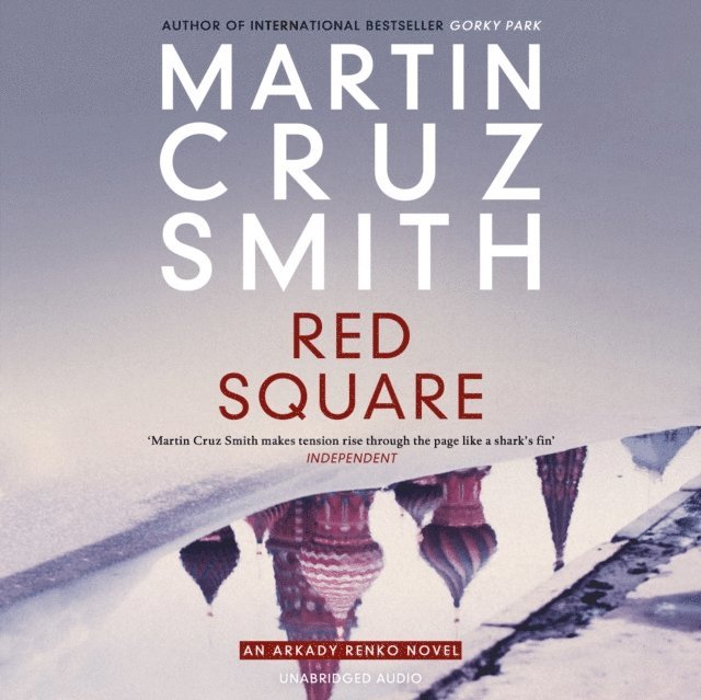 Martin Cruz Smith - Red Square, Ljudbok