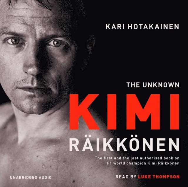 Kari Hotakainen - Unknown Kimi Raikkonen, Ljudbok