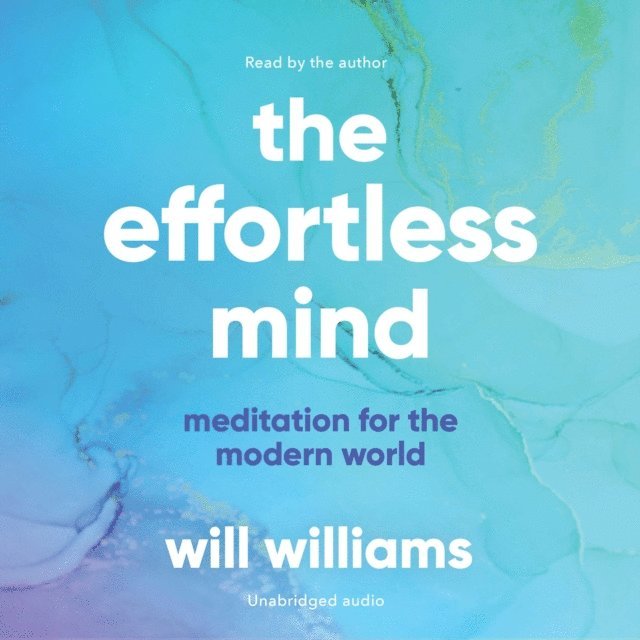 Will Williams - Effortless Mind, Ljudbok
